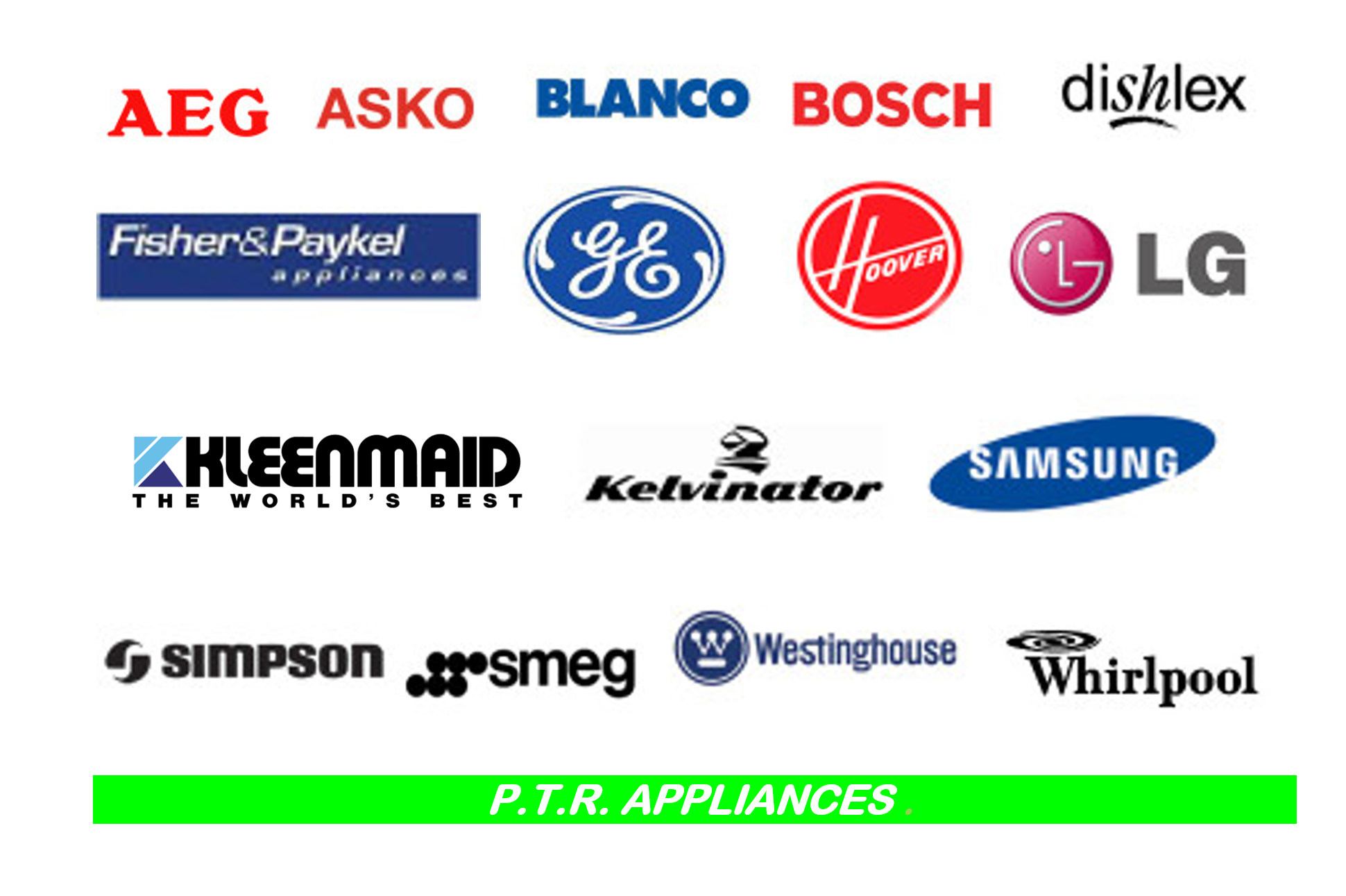 P.T.R Appliances services AEG, Asko, Blanko, Bosch, Dishlex, Fisher & Paykel, GE, Hoover, LG, Kleenmaid, Kelvinator, Samsung, Simpson, Smeg, Westinghouse, Whirlpool